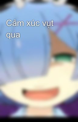 Cảm xúc vụt qua