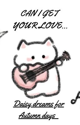 CAN I GET YOUR LOVE...