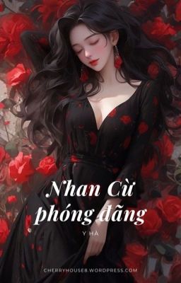 [CAO H] Nhan Cừ phóng đãng