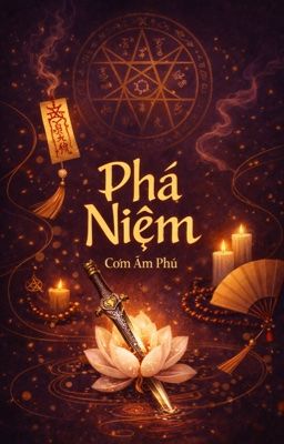 [Cao H] Phá Niệm 