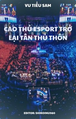 Cao Thủ eSport Trở Lại Tân Thủ Thôn [BHTT -EDIT]