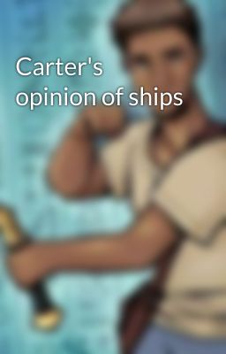Carter's opinion of ships