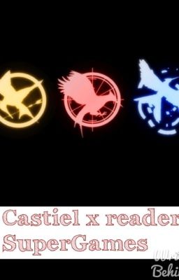Castiel x reader SuperGames (supernatural hunger games crossover)