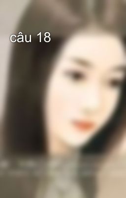 câu 18