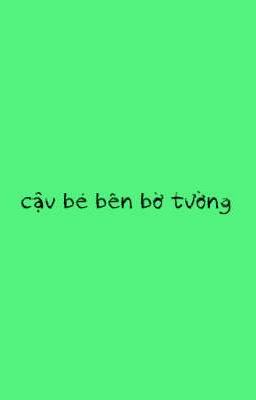Cậu bé bên bờ tường