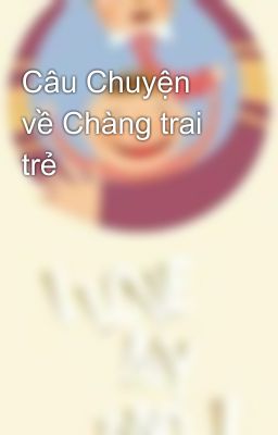 Câu Chuyện về Chàng trai trẻ