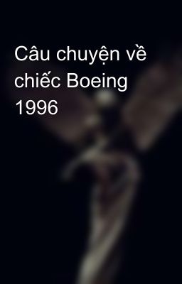 Câu chuyện về chiếc Boeing 1996