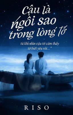 CẬU LÀ NGÔI SAO TRONG LÒNG TỚ 