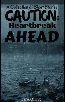 Caution: Heartbreak Ahead