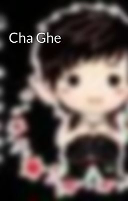 Cha Ghe