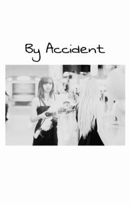 chaelisa | by accident