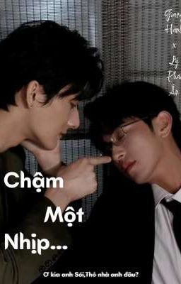 Chậm Một Nhịp - Hành Ân/ Sói Thỏ 