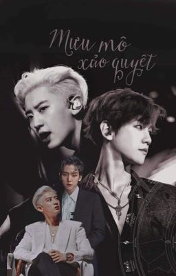 [ChanBaek] Mưu Mô Xảo Quyệt