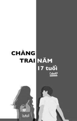 Chàng trai năm 17 tuổi