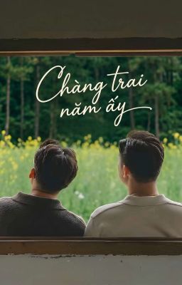 CHÀNG TRAI NĂM ẤY