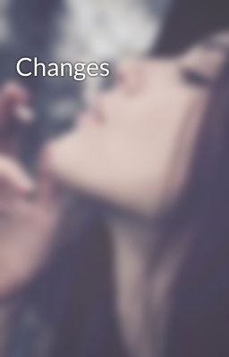 Changes