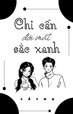 Chỉ Cần Đôi Mắt Sắc Xanh