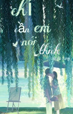 Chỉ cần em nói thích