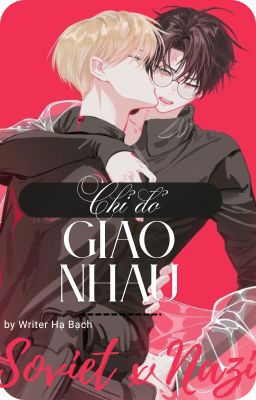 ||Chỉ đỏ giao nhau||của Hạ Bạch|| Liên Xô x Đức Quốc xã (Liên Xô X Đức Quốc xã)