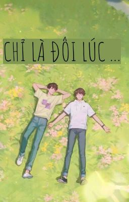 Chỉ là đôi lúc ...