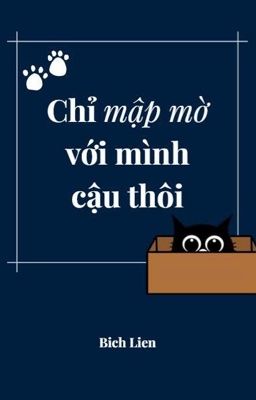 Chỉ mập mờ với mình cậu thôi