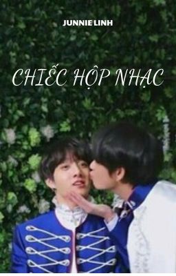 CHIẾC HỘP NHẠC [ Vkook - SE ]