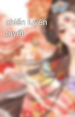 chiến luyến tuyết