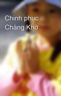 Chinh phục Chàng Khờ