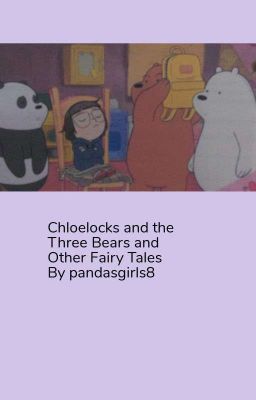 Chloelocks and the Three Bears And Other Fairy Tales 