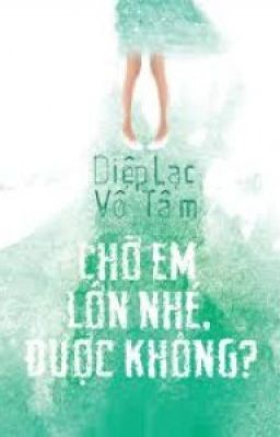 Chờ Em Lớn, Được Không???