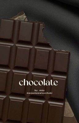 Chocolate |r18| - //chodeft// 
