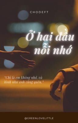 ChoDeft | Ở hai đầu nỗi nhớ