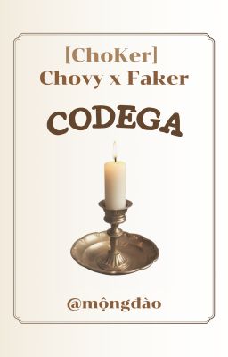 [ChoKer / Chovy x Faker] Codega