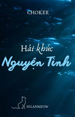 [Choker] Hải khúc nguyện tình