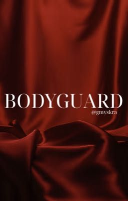 [Choker | R17] Bodyguard 