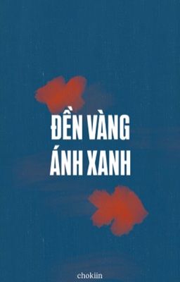 [chokiin] đền vàng ánh xanh