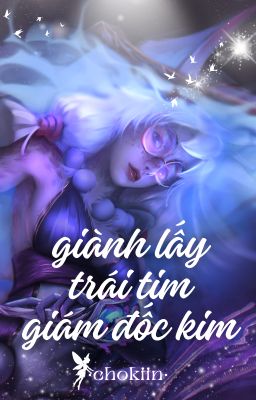 chokiin ❀ giành lấy trái tim giám đốc kim