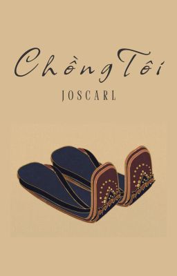 Chồng Tôi -JosCarl-