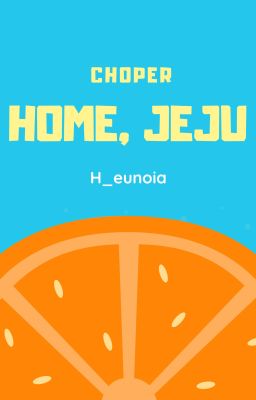 [Choper] Home, Jeju