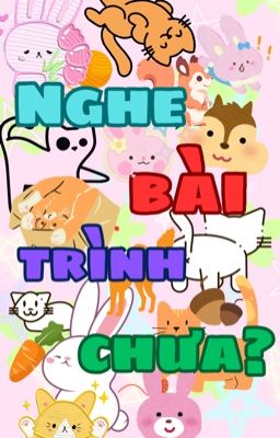 [CHORAN] Nghe bài trình chưa ?
