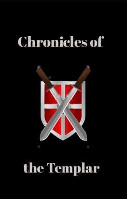 Chronicles of the Templar (COMPLETE)