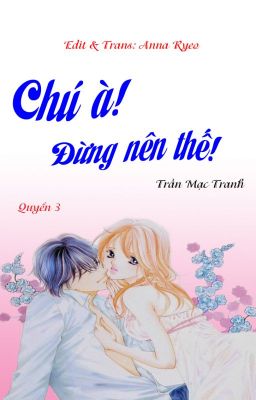 CHÚ À! ĐỪNG NÊN THẾ! - Trần Mạc Tranh - QUYỂN 3