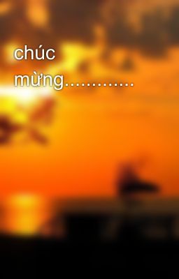 chúc mừng.............