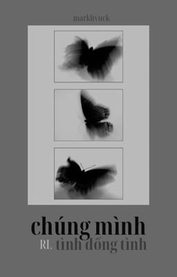 chúng mình tình đống tình; mh