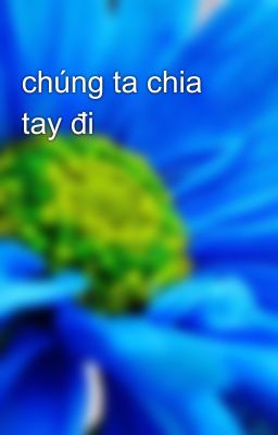 chúng ta chia tay đi