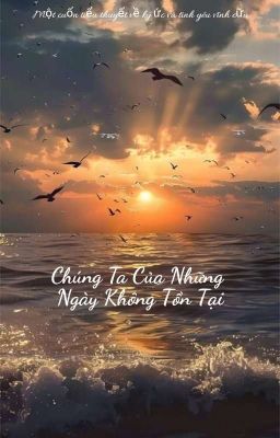 Chúng Ta Của Những Ngày Không Tồn Tại