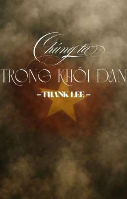 CHÚNG TA TRONG KHÓI ĐẠN 