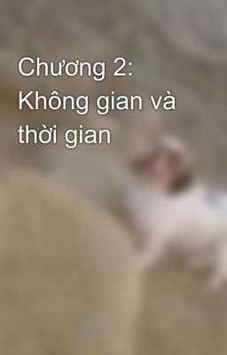 Chương 2: Không gian và thời gian