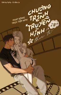 Chương Trình Truyền Hình Thực tế 18+ (Phát Sóng Trực Tiếp NPH) (0)