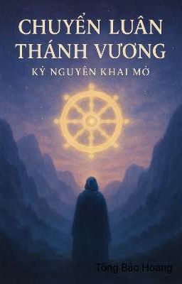 Chuyển Luân Thánh Vương - Kỷ Nguyên Khai Mở